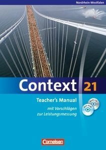 Context 21. Teacher's Manual. Nordrhein-Westfalen. Mit Vorschlägen zur Leistungsmessung, CD-ROM und DVD