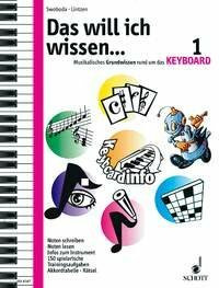 Das will ich wissen ... Band 1: Musikalisches Grundwissen rund um das Keyboard. Band 1. Keyboard. Lehrbuch.