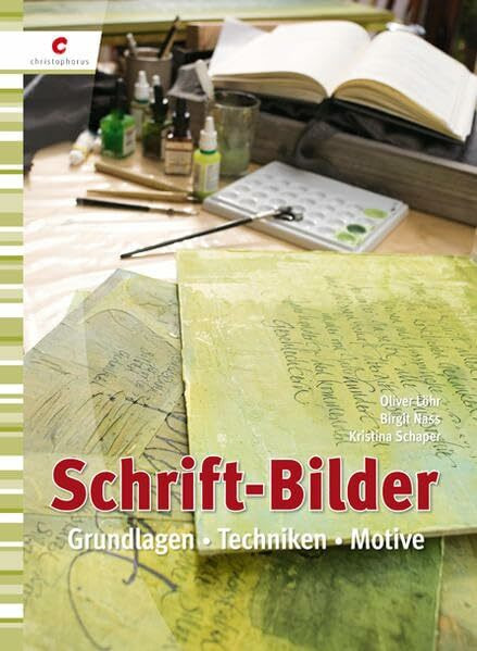Schrift-Bilder: Grundlagen, Techniken, Motive