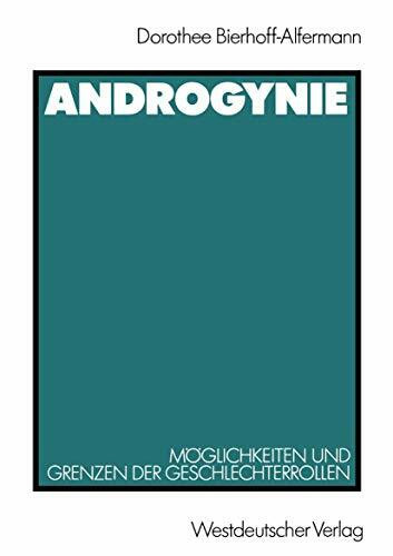 Androgynie: Möglichkeiten und Grenzen der Geschlechterrollen