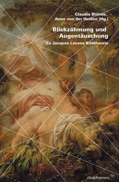 Blickzähmung und Augentäuschung: Zu Jacques Lacans Bildtheorie (hors série)