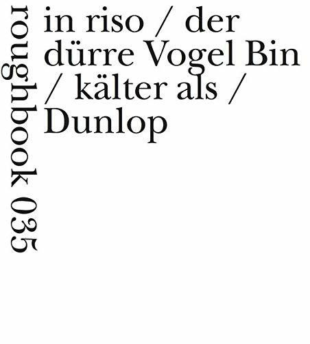 in riso / der dürre Vogel Bin / kälter als / Dunlop