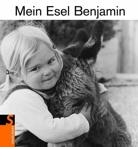Mein Esel Benjamin (Sauerländer Kindersachbuch)
