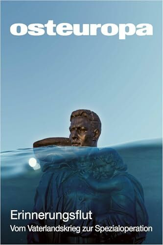 Osteuropa 75 (2025) 04: Erinnerungsflut. Vom Vaterlandskrieg zur Spezialoperation