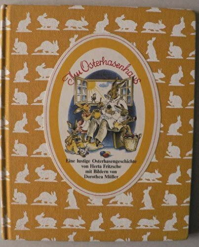 Im Osterhasenhaus. Eine lustige Osterhasengeschichte