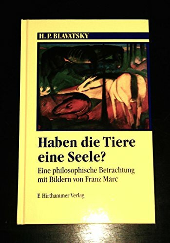 Haben die Tiere eine Seele?: Christliche Lehre - Naturwissenschaft - Esoterische Philosophie