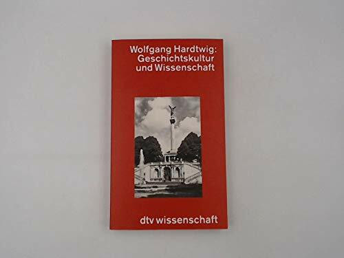 Geschichtskultur und Wissenschaft (dtv - Wissenschaftliche Reihe)