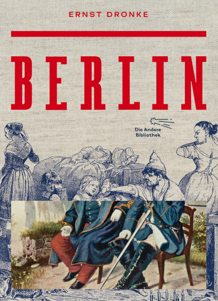 Berlin: Reich illustriert mit historischen Aufnahmen, Portraits, Stadtansichten und Karikaturen aus der Vormärz- Publizistik (Foliobände der Anderen Bibliothek, Band 22)