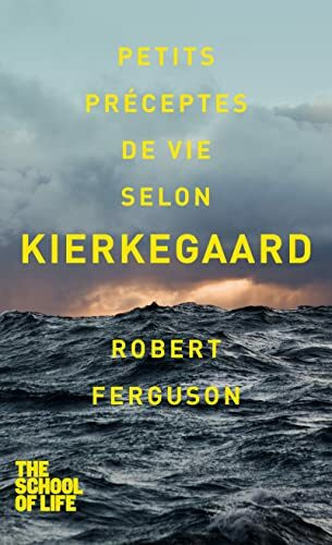 Petits préceptes de vie selon Kierkegaard