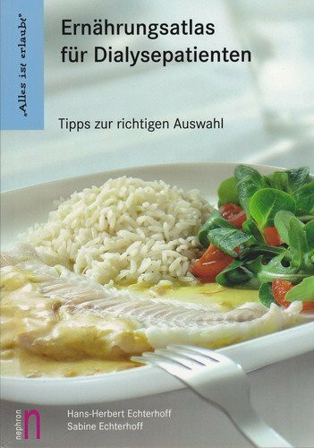 Alles ist erlaubt - Ernährungsatlas für Dialysepatienten