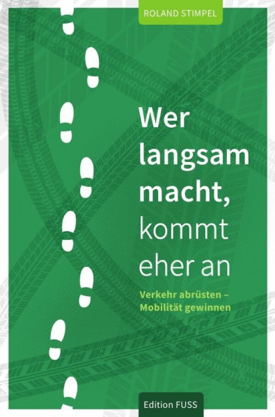 Wer langsam macht, kommt eher an: Verkehr abrüsten - Mobilität gewinnen