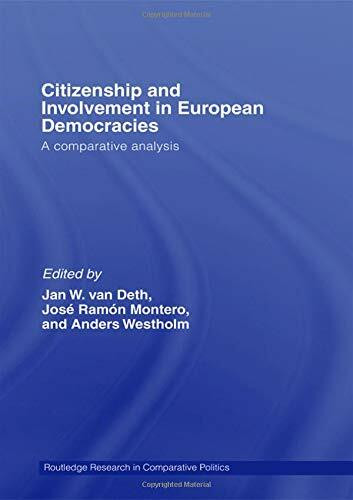 Citizenship and Involvement in European Democracies: A Comparative Analysis (Routledge Research in Comparative Politics, 17, Band 17)