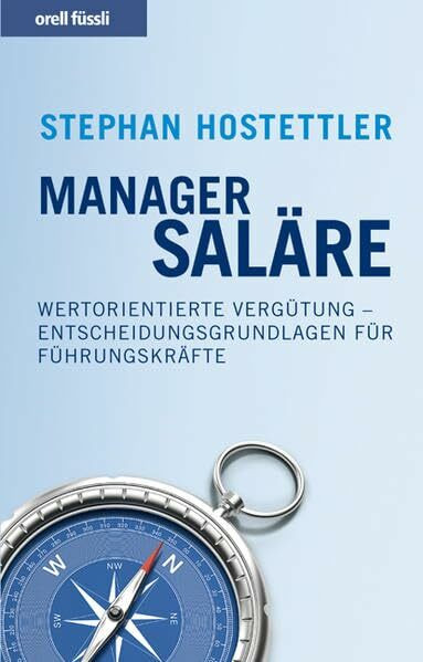 Managersaläre: Wertorientierte Vergütung - Entscheidungsgrundlagen für Führungskräfte