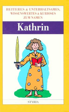 Nomen est omen, Kathrin