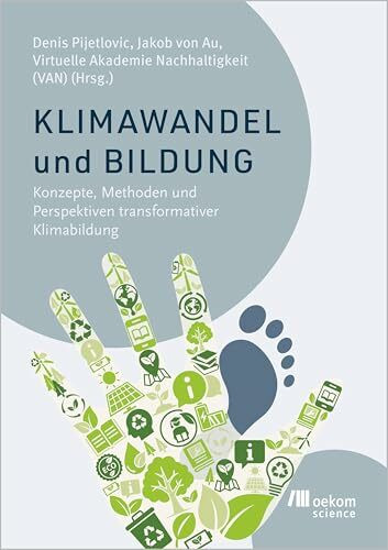 Klimawandel und Bildung: Konzepte, Methoden und Perspektiven transformativer Klimabildung