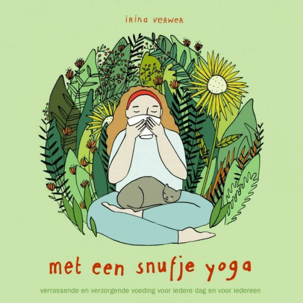 Met een snufje yoga: verrassende en verzorgende voeding voor iedere dag en voor iedereen