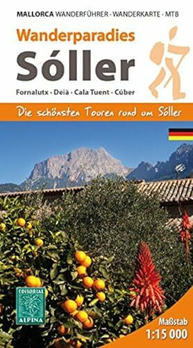 Wanderparadies Sóller - Die schönsten Touren rund um Sóller: Fornalutux, Deià, Cala Tuent, Cúber