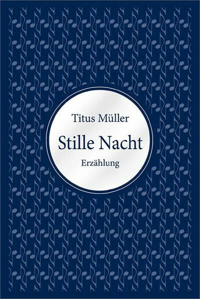 Stille Nacht: Erzählung