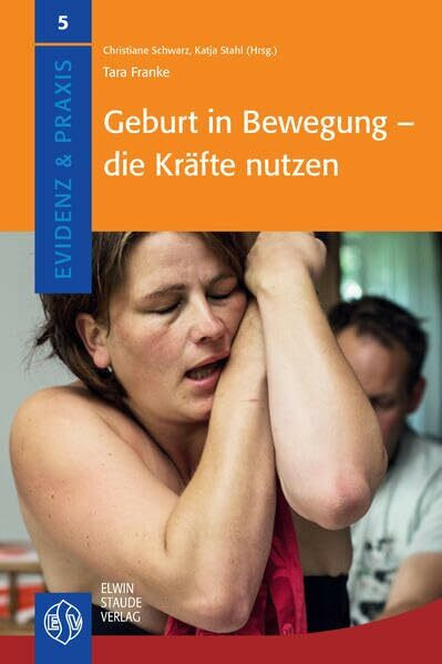 Geburt in Bewegung: - die Kräfte nutzen (Evidenz & Praxis)