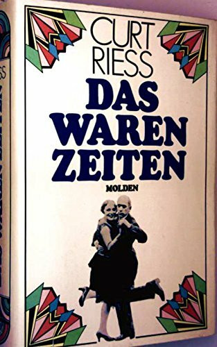 Das waren Zeiten. Eine nostalgische Autobiografie mit vielen Mitwirkenden