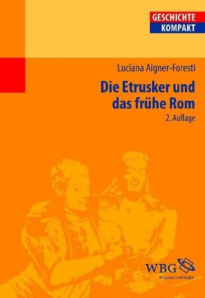 Die Etrusker und das frühe Rom (Geschichte Kompakt)