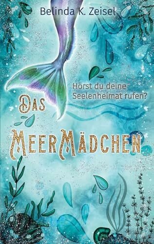 Das Meermädchen: Hörst du deine Seelenheimat rufen?