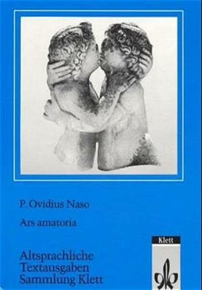 Ars amatoria (Altsprachliche Texte Latein)