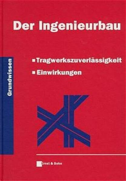 Der Ingenieurbau, Bd. 8: Tragwerkszuverlässigkeit, Einwirkungen: Grundwissen (Der Ingenieurbau: Grundwissen)