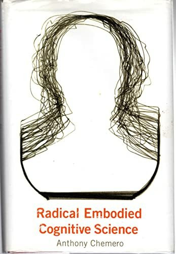 Radical Embodied Cognitive Science (Bradford Books)