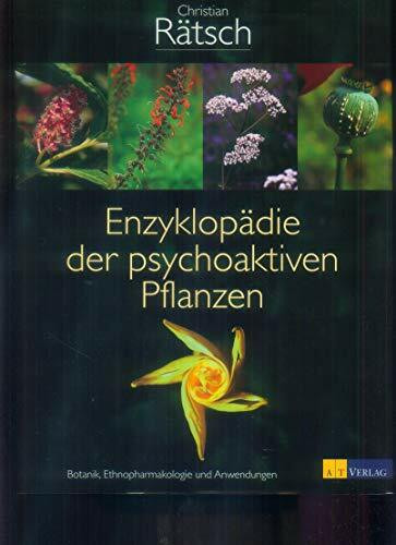 Enzyklopädie der psychoaktiven Pflanzen: Botanik, Ethnopharmakologie und Anwendung