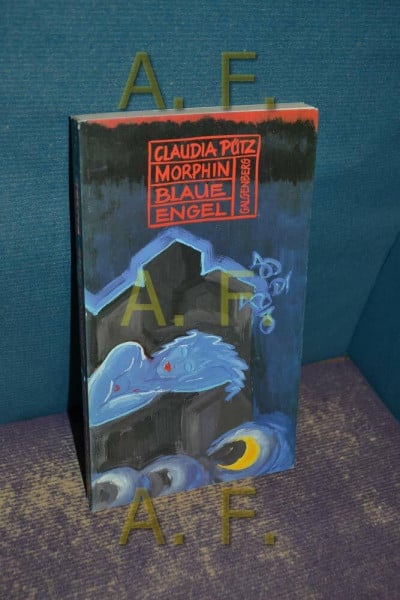 Morphinblaue Engel. Und andere halbseidene Geschichten