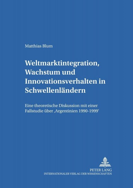 Weltmarktintegration, Wachstum und Innovationsverhalten in Schwellenländern