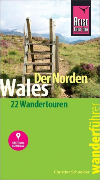 Reise Know-How Wanderführer Wales - der Norden: 22 Wandertouren, mit GPS-Tracks