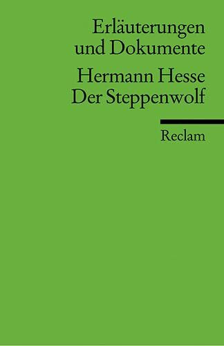 Erläuterungen und Dokumente zu Hermann Hesse: Der Steppenwolf (Reclams Universal-Bibliothek)