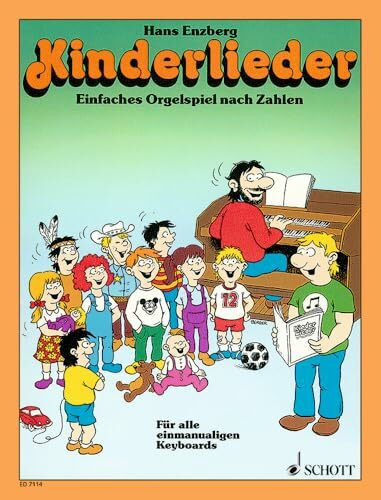 Kinderlieder: Einfaches Orgelspiel nach Zahlen. Die bekanntesten Kinderlieder. Sehr leicht gesetzt. elektronische Orgel.