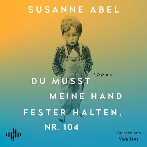 Du musst meine Hand fester halten, Nr. 104: 2 CDs | Der hochemotionale neue Roman von Susanne Abel – Autorin des Nr. 1-Bestsellers »Stay away from Gretchen«
