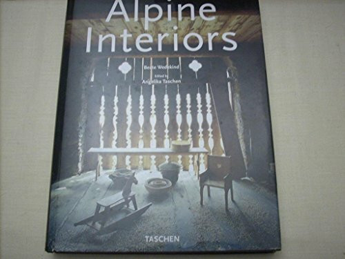 Alpine Interiors/Alpen Interieurs/Interieurs Des Alpes: Alpen Interieurs = Interieurs Des Alpes
