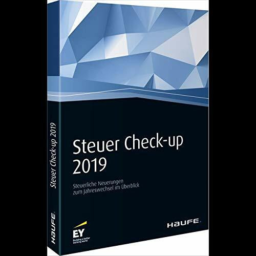Steuer Check-up 2019: Steuerliche Neuerungen zum Jahreswechsel im Überblick