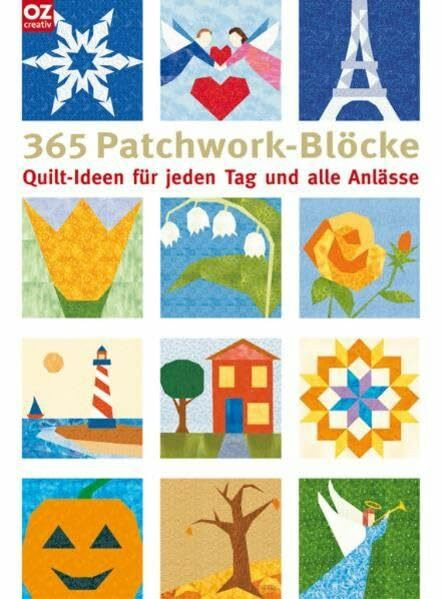 365 Patchwork-Blöcke: Quilt-Ideen für jeden Tag und alle Anlässe