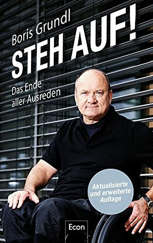 Steh auf!: Das Ende aller Ausreden | Die Geschichte hinter dem Erfolg von Deutschlands Top-Management-Trainer