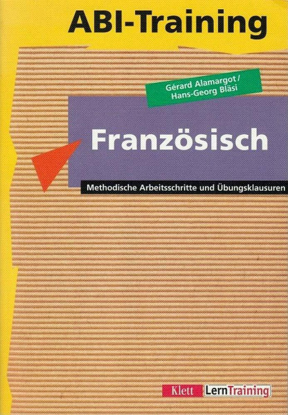 Abi-Training, Französisch: Methodische Arbeitsschritte und Übungsklausuren