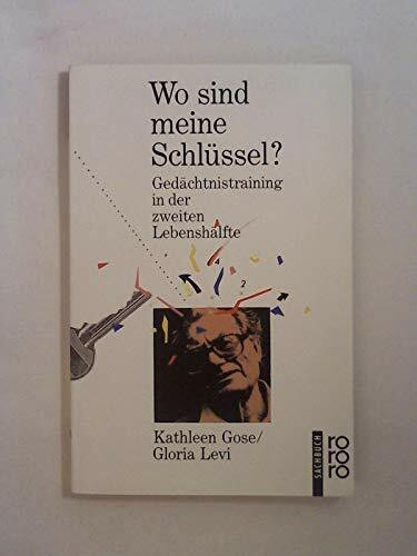Wo sind meine Schlüssel?: Gedächtnistraining in der zweiten Lebenshälfte