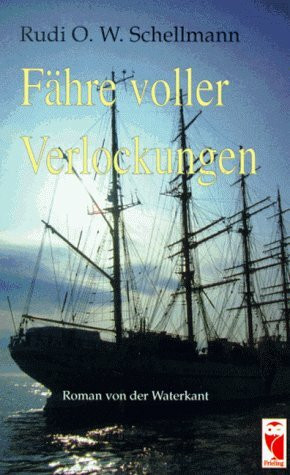 Fähre voller Verlockungen. Roman von der Waterkant