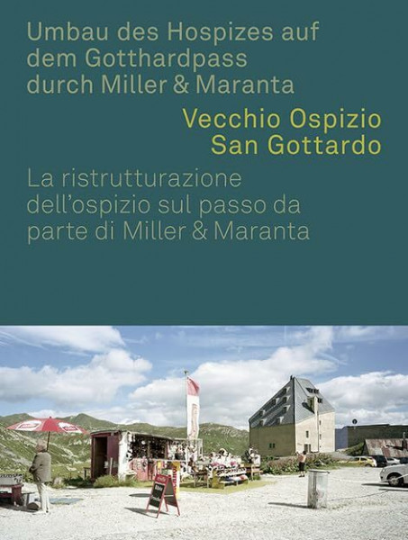 Altes Hospiz St. Gotthard: Umbau des Hospizes auf dem Gotthardpass durch Miller & Maranta