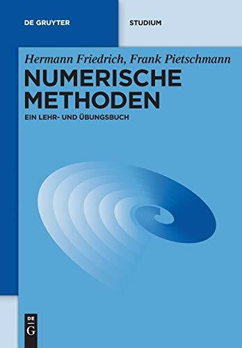 Numerische Methoden: Ein Lehr- Und Übungsbuch (De Gruyter Studium)