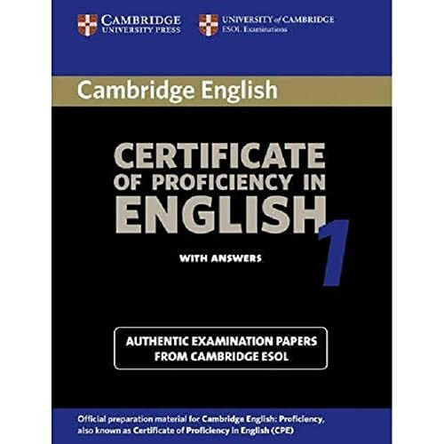 Cambridge Certificate Of Proficiency In English 1 With Answers: Examination Papers From The University Of Cambridge Local Examinations Syndicate (CPE Practice Tests)