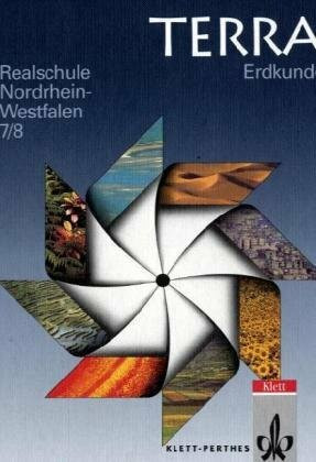 TERRA Erdkunde für Realschulen in Nordrhein-Westfalen: TERRA Erdkunde, Ausgabe Nordrhein-Westfalen, Realschule, Neukonzeption, 7./8. Schuljahr