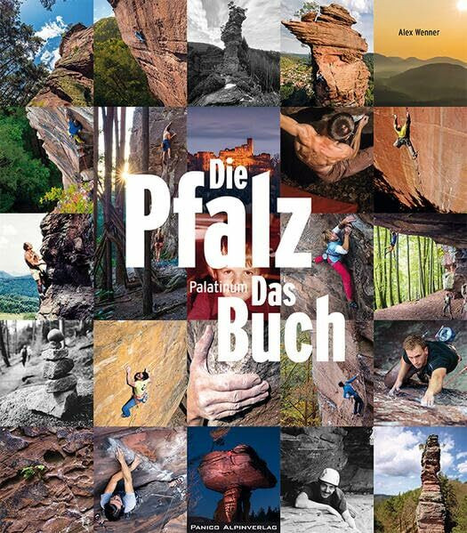 Die Pfalz. Das Buch. Palatinum: Kletteruniversum Pfalz