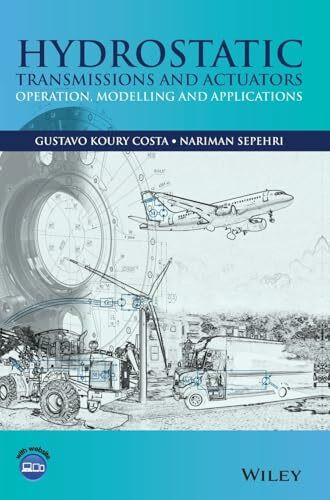 Hydrostatic Transmissions and Actuators: Operation, Modelling and Applications