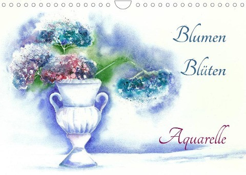 Blumen Blüten Aquarelle (Wandkalender 2022 DIN A4 quer)